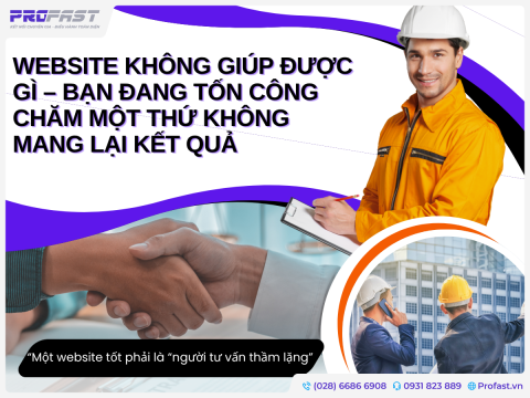 WEBSITE KHÔNG BIẾT TƯ VẤN THAY BẠN: DOANH THU MẤT ĐI, THƯƠNG HIỆU ĐỨNG LẠI